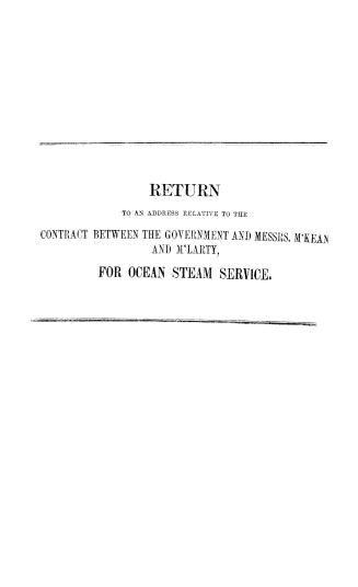 Return to an Address from the Legislative assembly, of the 2nd instant, for information relative to the contract between the government and Messrs. Mc(...)