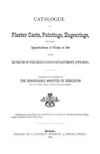 Catalogue of plaster casts, paintings, engravings and other reproductions of works of art in the museum of the Education department, Ontario comp. by (...)