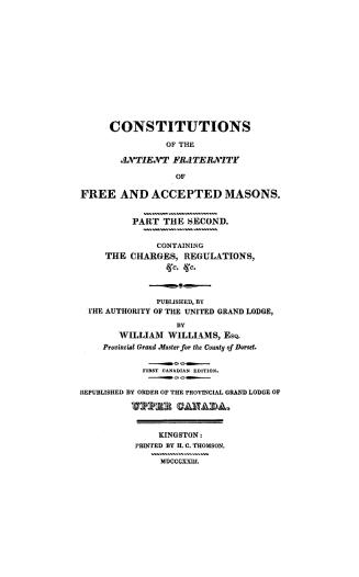 Constitutions of the Antient fraternity of free and accepted masons... containing the charges, regulations, &c., &c.