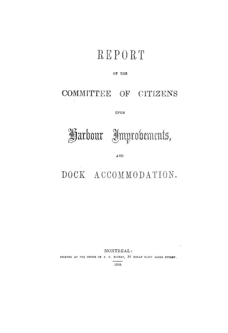 Report of the committee of citizens upon harbour improvements, and dock accommodation