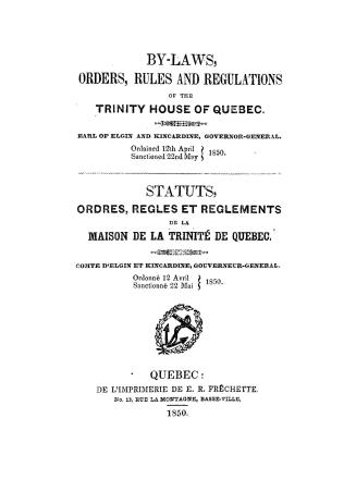 By-laws, orders, rules and regulations of the Trinity House of Quebec