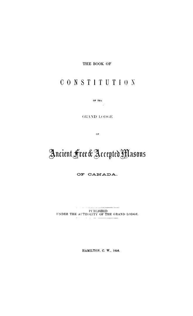 The book of constitution of the Grand lodge of Ancient free & accepted masons of Canada