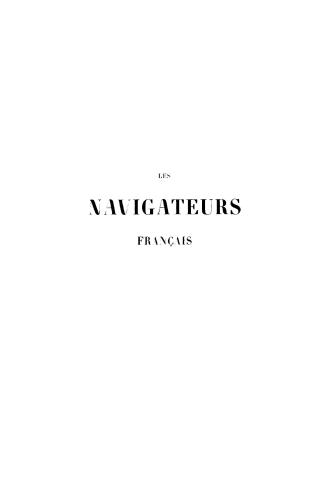 Les navigateurs français : histoire des navigations, découvertes et colonisations françaises