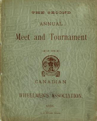 The official programme of the second annual meet & tournament of the Canadian Wheelmen's Association, on the Toronto Athletic Grounds, Rosedale, Tuesd(...)