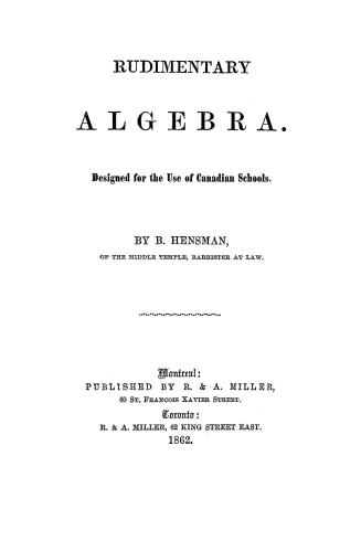 Rudimentary algebra. Designed for the use of Canadian schools