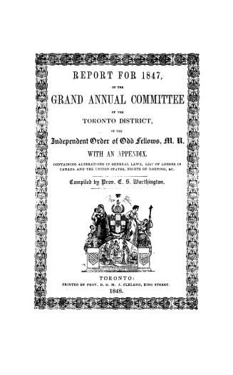 Report of the grand annual committee of the Toronto district of the Independent order of Odd fellows, M