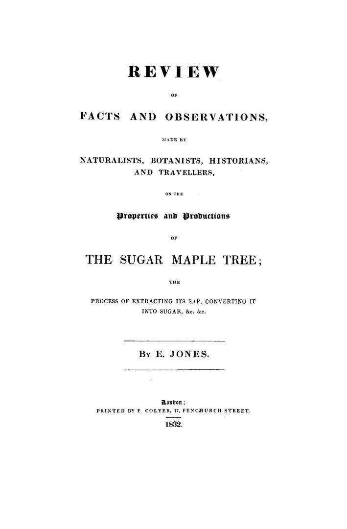 Review of facts and observations, made by naturalists, botanists, historians, and travellers, on the properties and productions of the sugar maple tre(...)
