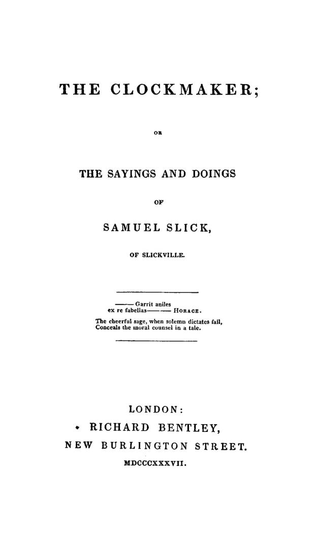 [The clockmaker, or, The sayings and doings of Samuel Slick of Slickville