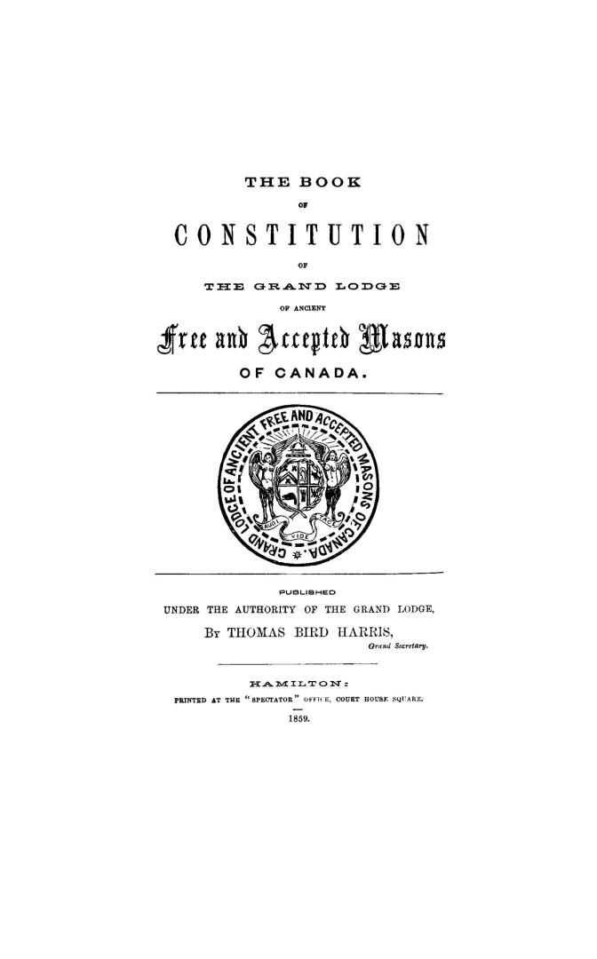The book of constitution of the Grand lodge of Ancient free and accepted masons of Canada