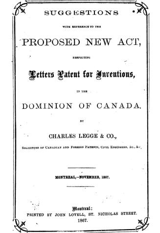 Suggestions with reference to the proposed new act, respecting letters patent for inventions, in the Dominion of Canada