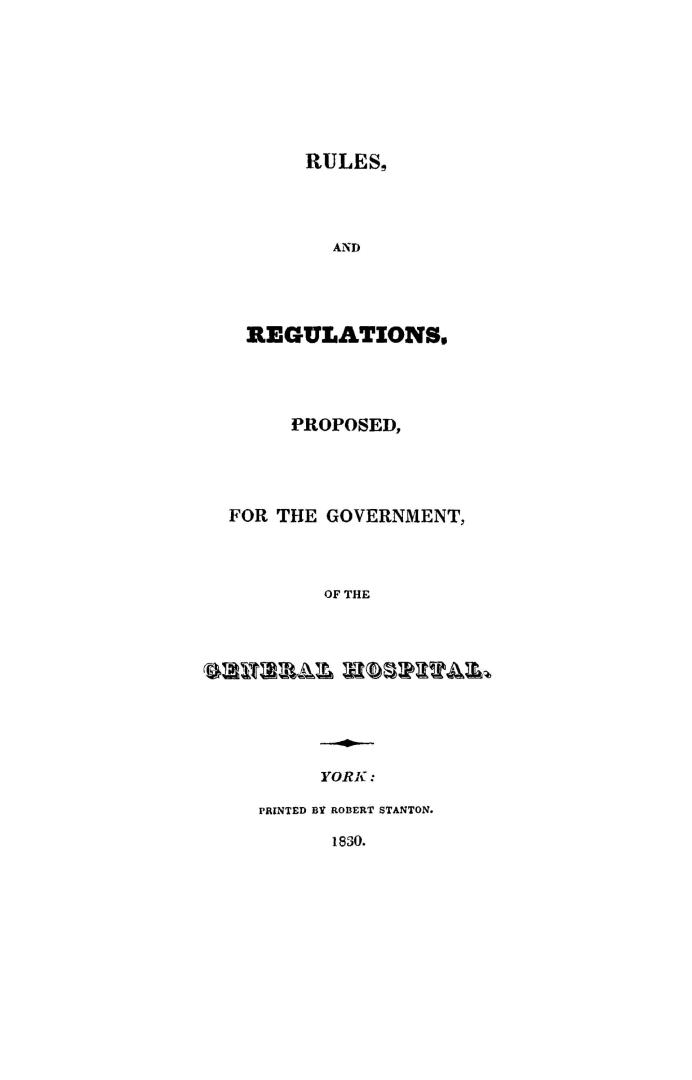 Rules and regulations proposed for the government of the General hospital