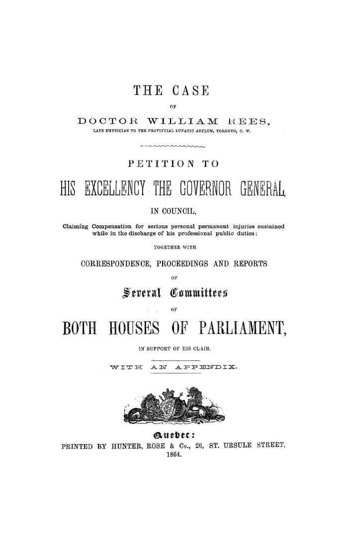 The case of Doctor William Rees, late physician to the Provincial Lunatic Asylum, Toronto, C