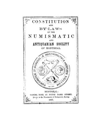 Constitution and by-laws of the Numismatic and Antiquarian Society of Montreal
