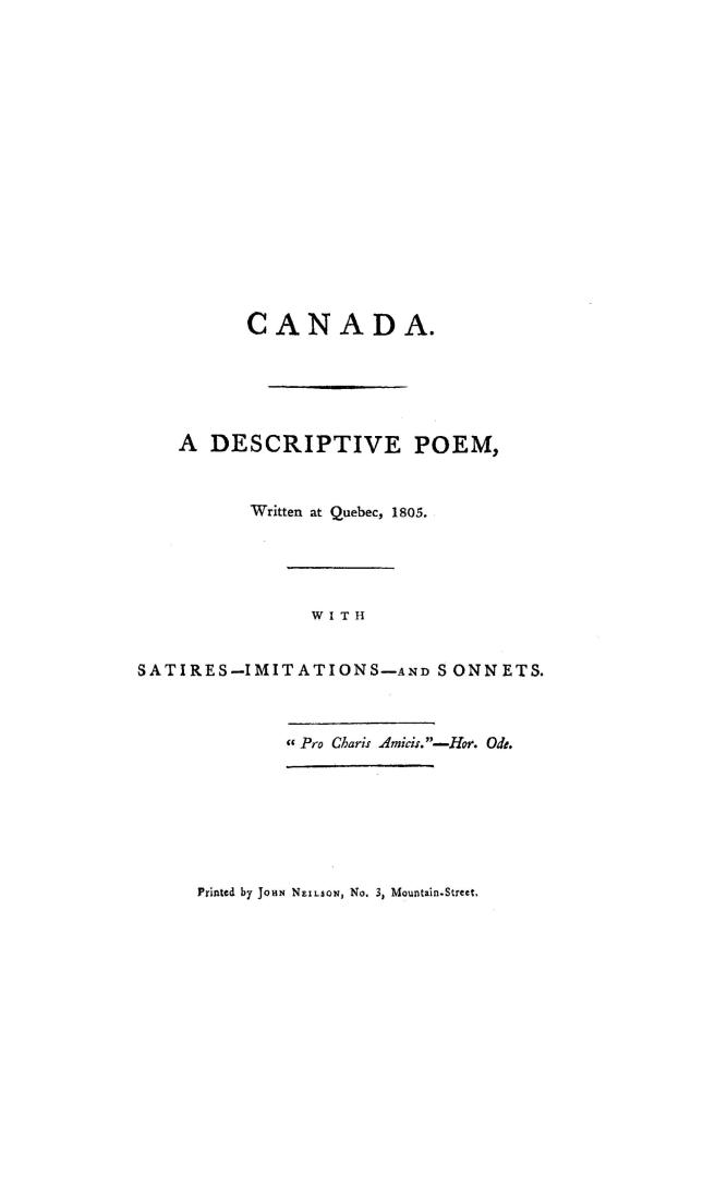 Canada. A descriptive poem, written at Quebec, 1805. With satires, imitations and sonnets