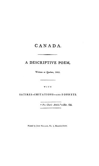 Canada. A descriptive poem, written at Quebec, 1805. With satires, imitations and sonnets