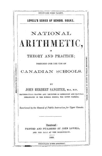 National arithmetic, in theory and practice, designed for the use of Canadian schools
