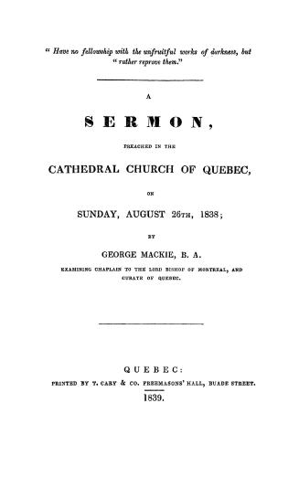 A sermon, preached in the cathedral church of Quebec, on Sunday, August 26th, 1838