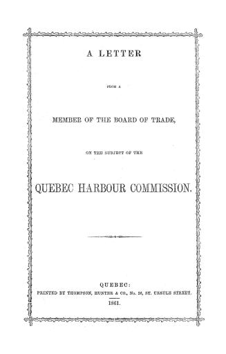 A Letter from a member of the Board of Trade, on the subject of the Quebec Harbour Commission