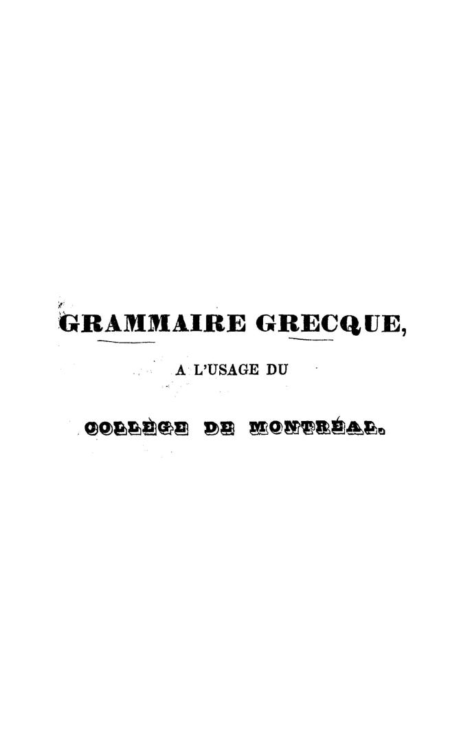 Grammaire grecque, à l'usage du Collége de Montréal