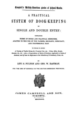 A practical system of book-keeping by single and double entry