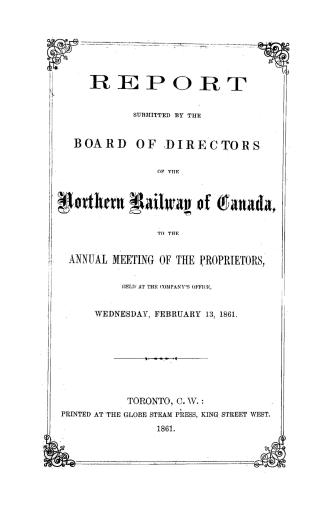 Report submitted by the Canadian Board of Directors of the Northern Railway of Canada, to the annual meeting of the proprietors