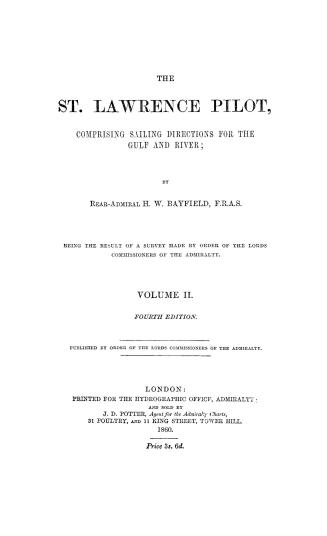 The St. Lawrence pilot, comprising sailing directions for the gulf and river