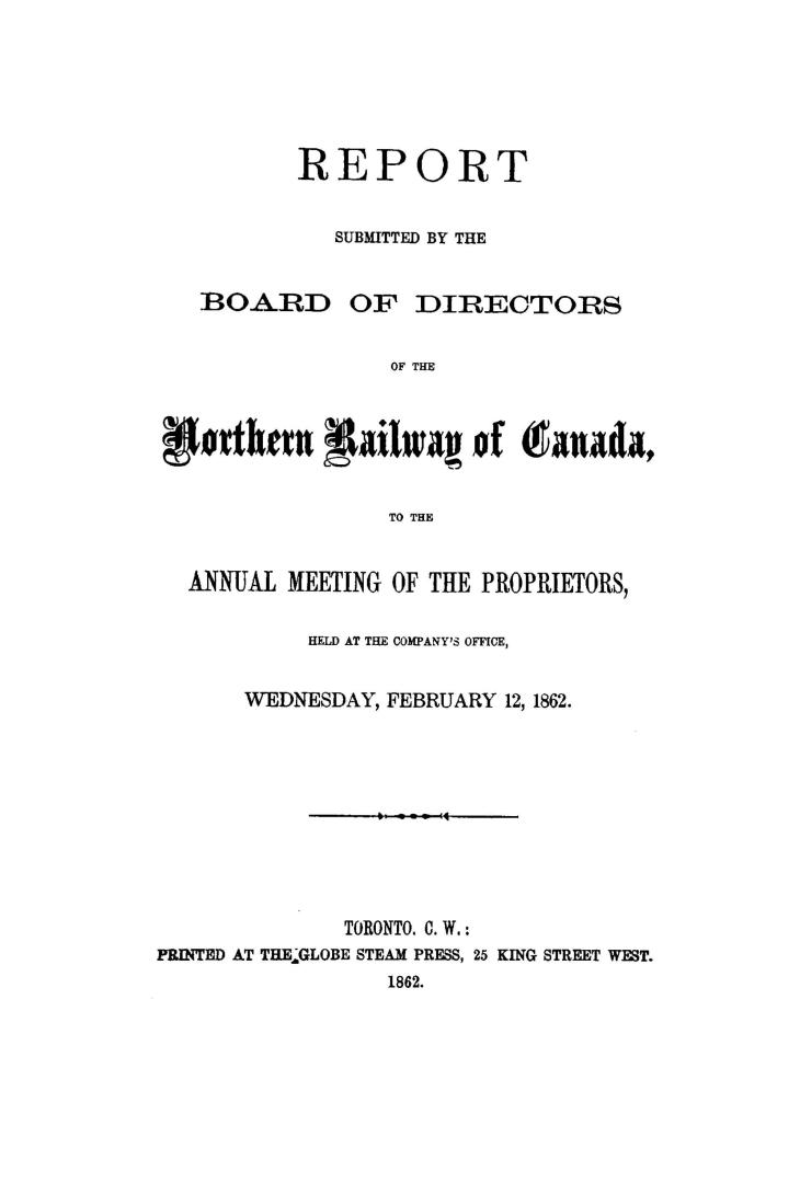 Report submitted by the Canadian Board of Directors of the Northern Railway of Canada, to the annual meeting of the proprietors