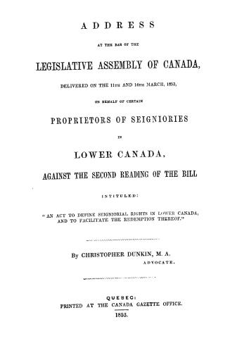 Address at the bar of the Legislative assembly of Canada delivered on the 11th and 14th March, 1853, on behalf of certain proprietors of seigniories i(...)