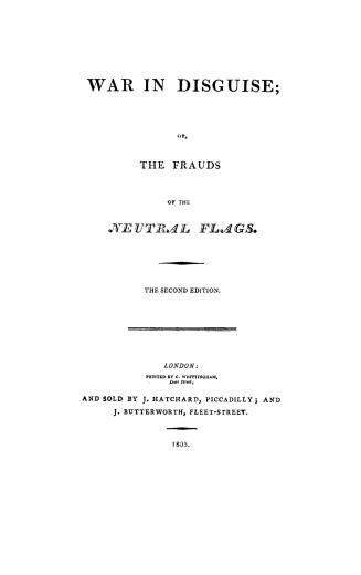 War in disguise, or, The frauds of the neutral flags