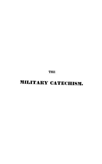 The military catechism for the use of young officers & serjeants of infantry, militia regiments and volunteer corps