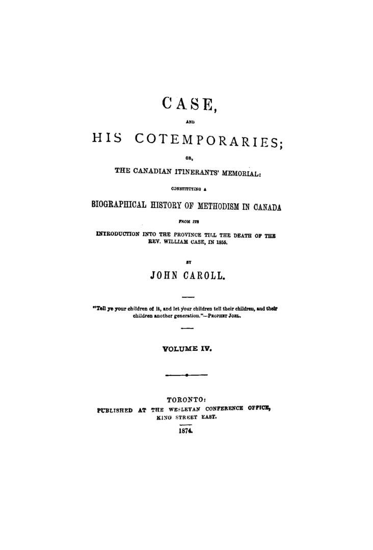 Case and his contemporaries, or, The Canadian itinerants' memorial, constituting a biographical history of Methodism in Canada, from its introduction (...)