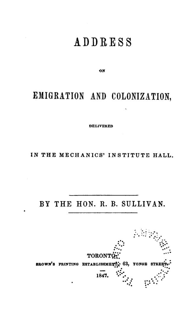 Address on emigration and colonization, delivered in the Mechanics' institute hall
