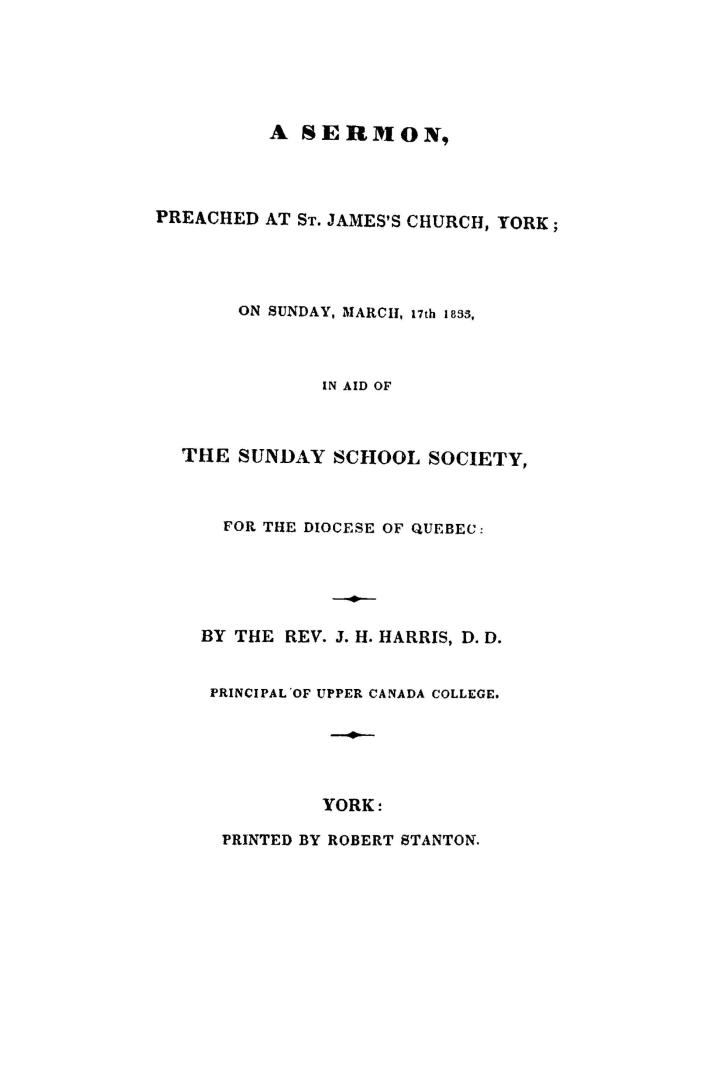 A sermon preached at St. James's church, York, on Sunday, March 17th, 1833, in aid of the Sunday school society for the diocese of Quebec