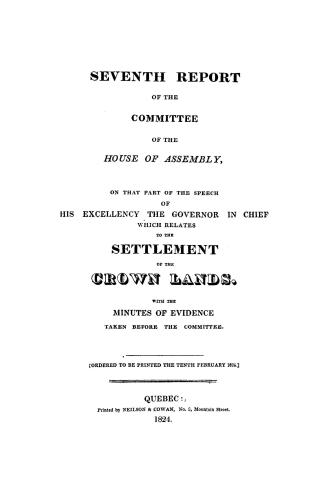 Québec (Province). Législature. Assemblée législative. Committee on that part of the speech of His Excellency the Governor in chief which relates to the settlement of the crown lands
