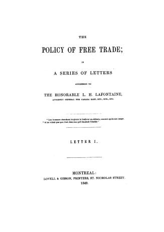 The policy of free trade, in a series of letters addressed to the Honorable L