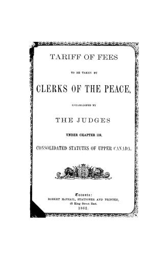 Tariff of fees to be taken by clerks of the peace, established by the judges under chapter 119, Consolidated statutes of Upper Canada