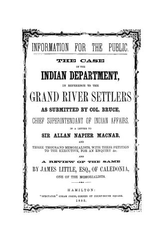 The case of the Indian Department in reference to the Grand River settlers, as submitted by Col
