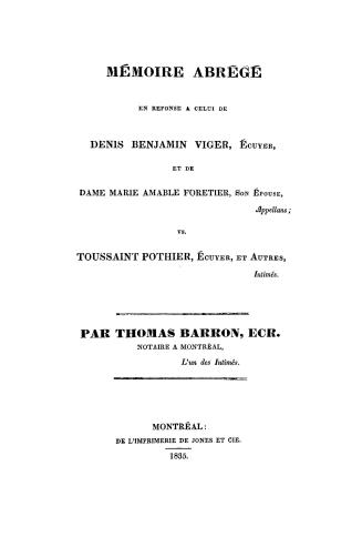 Mémoire abrégé en réponse à celui de Denis Benjamin Viger, écuyer, et de Dame Marie Amable Foretier, son épouse, appelans, vs. Toussaint Pothier, écuyer, et autres