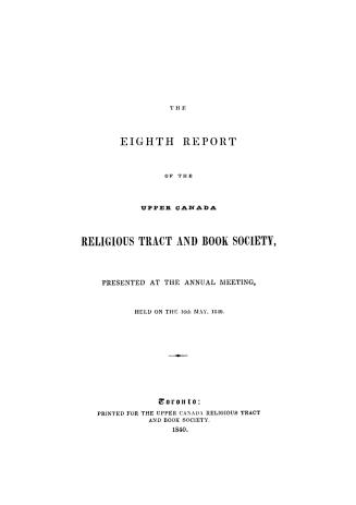 The...report of the Upper Canada religious tract & book society, presented at the annual meeting
