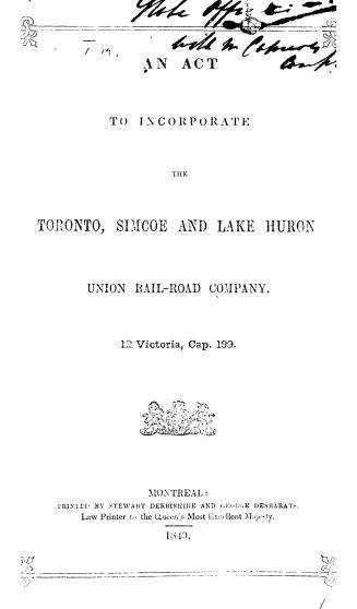 An act to incorporate the Toronto, Simcoe and Lake Huron Union Rail-road Company. 12 Victoria, Cap. 199