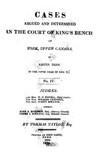 Cases argued and determined in the Court of king's bench at York, Upper Canada
