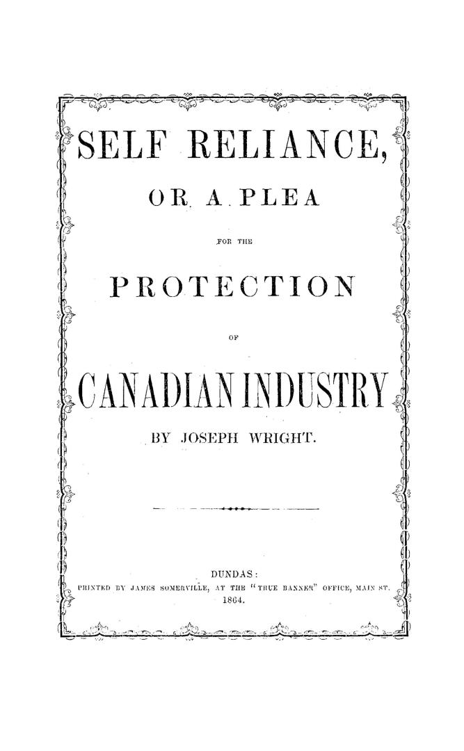 Self-reliance, or, A plea for the protection of Canadian industry