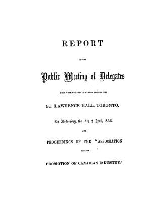 Report of the public meeting of delegates from various parts of Canada, held in the St