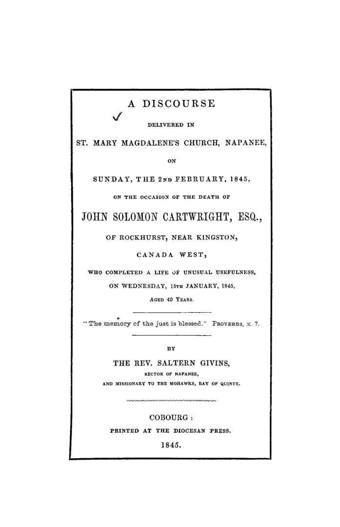 A discourse delivered in St. Mary Magdalene's church, Napanee, : on Sunday, the 2nd February, 1845, on the occasion of the death of John Solomon Cartw(...)