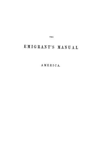 The emigrant's manual, : America