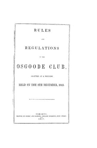 Rules and regulations of the Osgoode Club, adopted at a meeting held on the 8th December, 1848