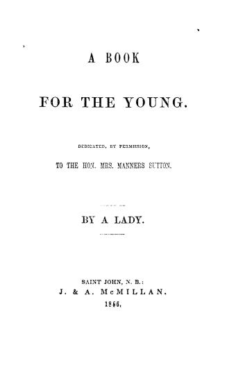 A book for the young. : Dedicated, by permission, to the Hon. Mrs. Manners Sutton