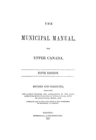 The municipal manual, for Upper Canada