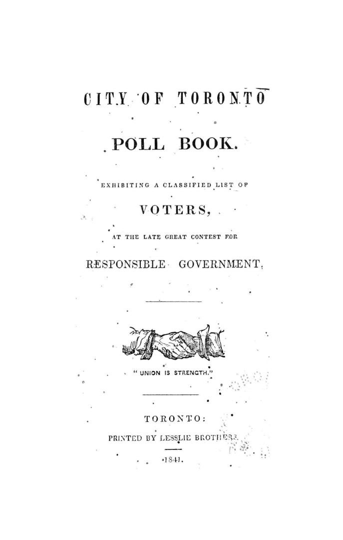 The city of Toronto poll book, exhibiting a classified list of voters at the late great contest for responsible government