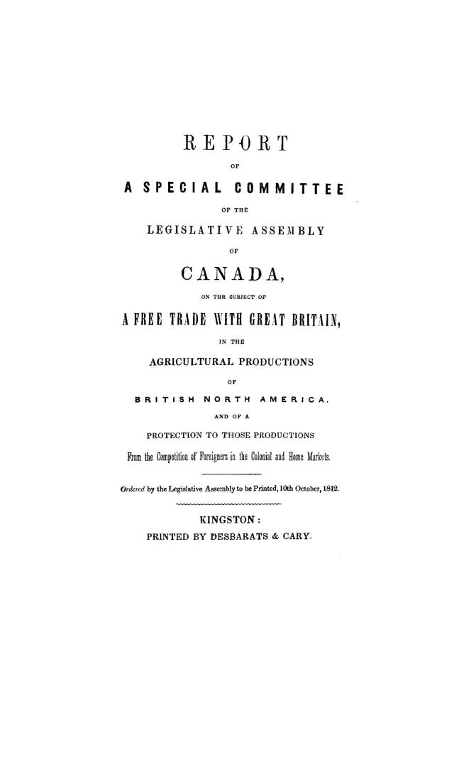Report of a Special committee of the Legislative assembly of Canada on the subject of a free trade with Great Britain in the agricultural productions (...)